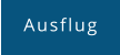 Ausflug